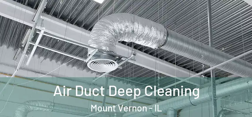  Air Duct Deep Cleaning Mount Vernon - IL