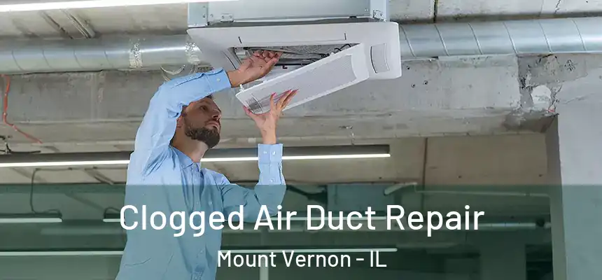  Clogged Air Duct Repair Mount Vernon - IL