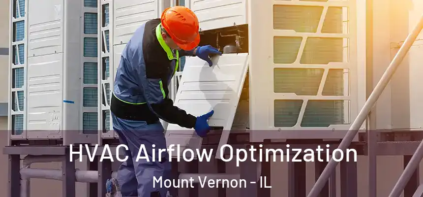 HVAC Airflow Optimization Mount Vernon - IL