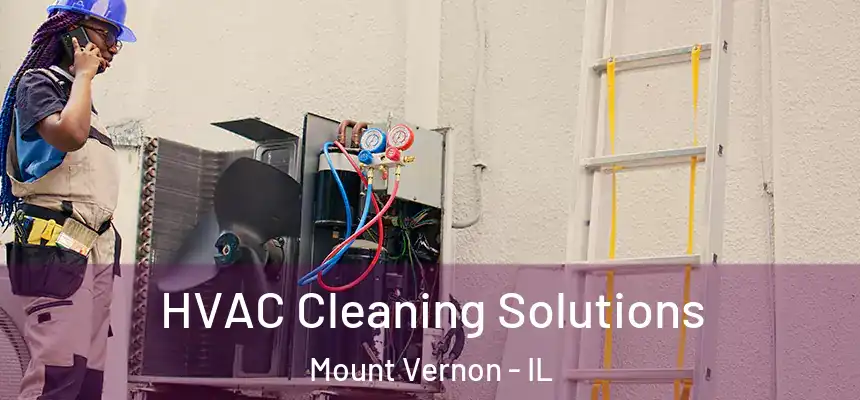 HVAC Cleaning Solutions Mount Vernon - IL
