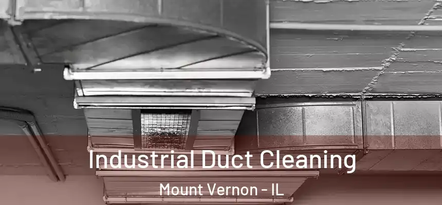 Industrial Duct Cleaning Mount Vernon - IL